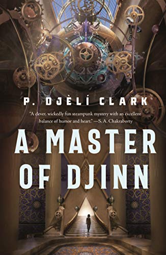 Master of Djinn by P Djeli Clark