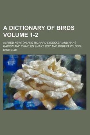 Cover of A Dictionary of Birds Volume 1-2