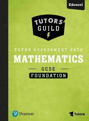 Book cover for Tutors' Guild Edexcel GCSE (9-1) Mathematics Foundation Tutor Assessment Pack