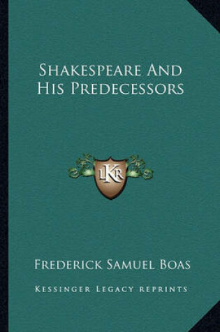 Cover of Shakespeare and His Predecessors