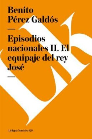 Cover of Episodios Nacionales II. El Equipaje del Rey José