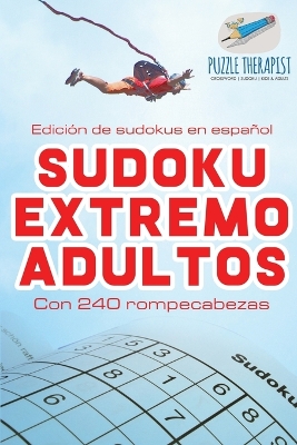 Book cover for Sudoku extremo adultos Edicion de sudokus en espanol Con 240 rompecabezas