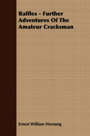 Cover of Raffles - Further Adventures Of The Amateur Cracksman