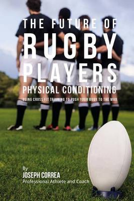 Book cover for The Future of Rugby Players Physical Conditioning