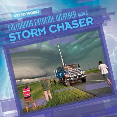 Cover of Following Extreme Weather with a Storm Chaser
