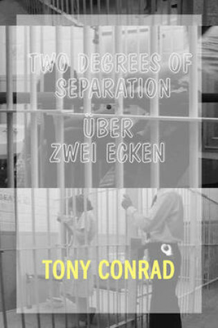 Cover of Tony Conrad – Two Degrees of Separation / Über zwei Ecken