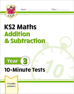 Book cover for KS2 Year 3 Maths 10-Minute Tests: Addition & Subtraction