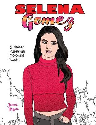 Book cover for Selena Gomez Ultimate Superfan Coloring Book