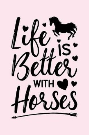 Cover of Life is Better With Horses