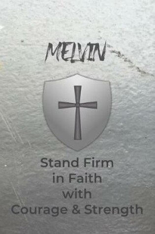 Cover of Melvin Stand Firm in Faith with Courage & Strength
