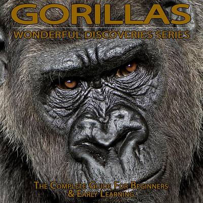 Book cover for Gorillas: The Complete Guide for Beginners & Early Learning