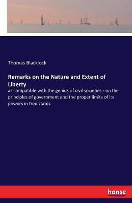 Book cover for Remarks on the Nature and Extent of Liberty