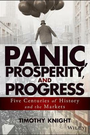 Cover of Panic, Prosperity, and Progress: Five Centuries of History and the Markets