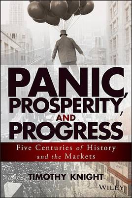 Book cover for Panic, Prosperity, and Progress: Five Centuries of History and the Markets