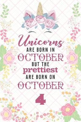 Book cover for Unicorns Are Born In October But The Prettiest Are Born On October 4