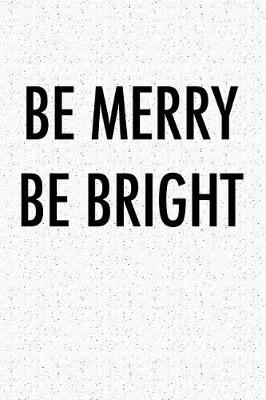 Book cover for Be Merry Be Bright