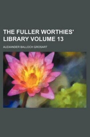 Cover of The Fuller Worthies' Library Volume 13