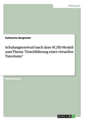 Book cover for Schulungsentwurf nach dem 4C/ID-Modell zum Thema Durchführung eines virtuellen Tutoriums