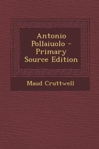 Cover of Antonio Pollaiuolo - Primary Source Edition