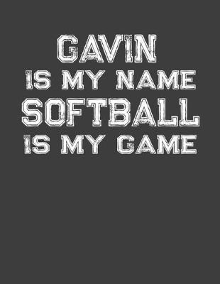 Book cover for Gavin Is My Name Softball Is My Game