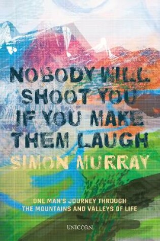 Cover of Nobody Will Shoot You If You Make Them Laugh