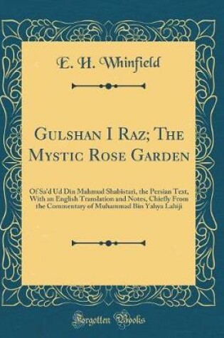 Cover of Gulshan I Raz; The Mystic Rose Garden