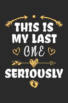 Book cover for This Is My Last One Seriously