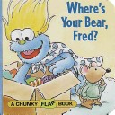 Cover of Where's Your Bear, Fred?