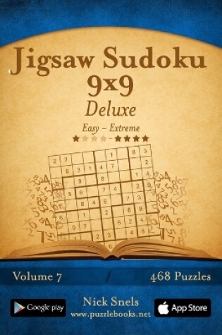 Cover of Jigsaw Sudoku 9x9 Deluxe - Easy to Extreme - Volume 7 - 468 Puzzles