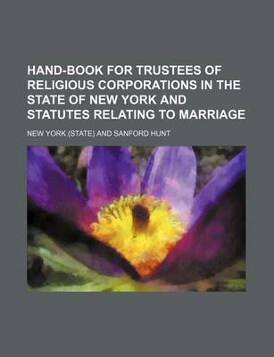 Book cover for Hand-Book for Trustees of Religious Corporations in the State of New York and Statutes Relating to Marriage