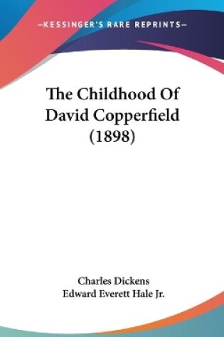 Cover of The Childhood Of David Copperfield (1898)