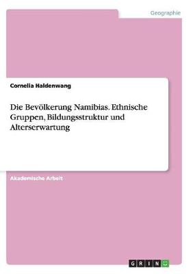 Book cover for Die Bevoelkerung Namibias. Ethnische Gruppen, Bildungsstruktur und Alterserwartung