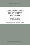 Book cover for Applied Logic: How, What and Why