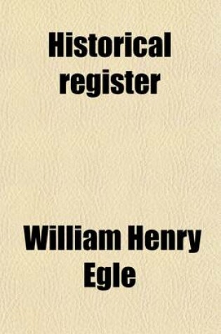 Cover of Historical Register (Volume 1); Notes and Queries, Biographical and Genealogical