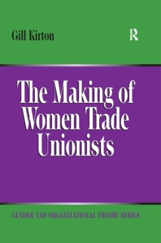Cover of The Making of Women Trade Unionists