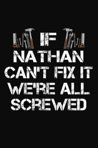 Cover of If Nathan Can't Fix It We're All Screwed