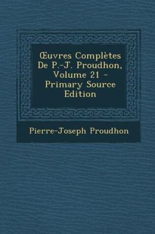 Cover of Uvres Completes de P.-J. Proudhon, Volume 21
