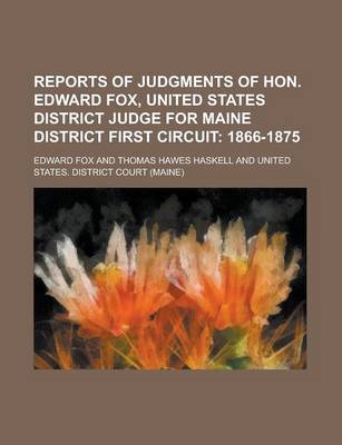 Book cover for Reports of Judgments of Hon. Edward Fox, United States District Judge for Maine District First Circuit