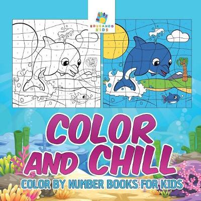 Book cover for Color and Chill Color by Number Books for Kids