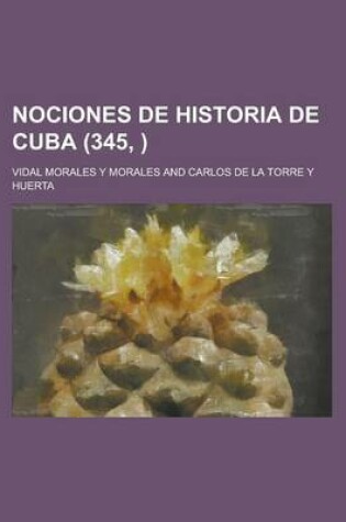 Cover of Nociones de Historia de Cuba (345, )