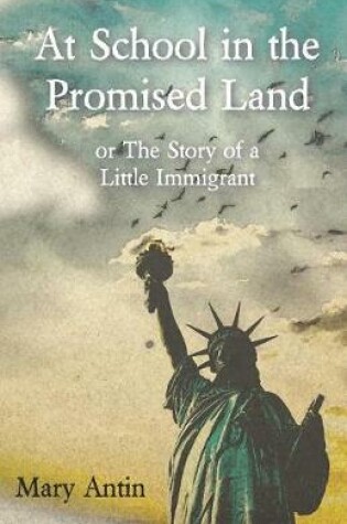 Cover of At School in the Promised Land or the Story of a Little Immigrant