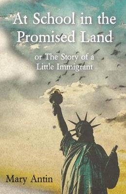 Book cover for At School in the Promised Land or the Story of a Little Immigrant