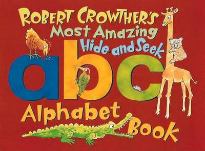 Book cover for Robert Crowther's Most Amazing Hide-And-Seek Alphabet Book