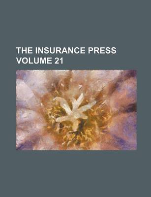 Book cover for The Insurance Press Volume 21