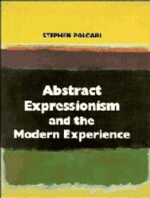 Book cover for Abstract Expressionism and the Modern Experience