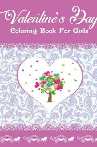 Cover of Valentine's Day Coloring Book For Girls