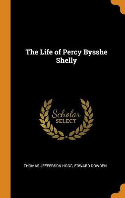 Book cover for The Life of Percy Bysshe Shelly