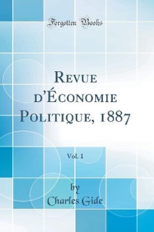 Cover of Revue d'Économie Politique, 1887, Vol. 1 (Classic Reprint)