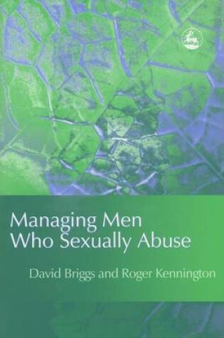 Cover of Managing Men Who Sexually Abuse