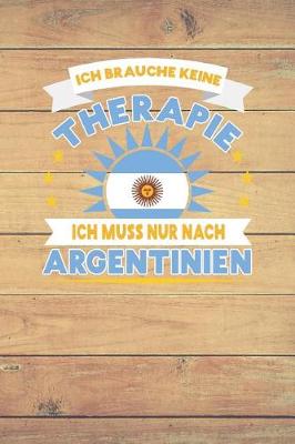 Book cover for Ich Brauche Keine Therapie Ich Muss Nur Nach Argentinien